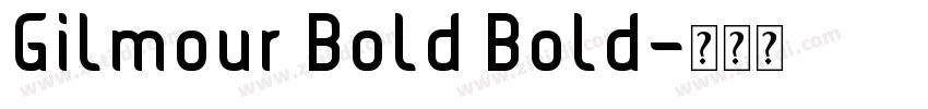 Gilmour Bold Bold字体转换